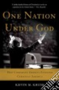 One Nation Under God libro in lingua di Kruse Kevin M.