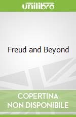 Freud and Beyond