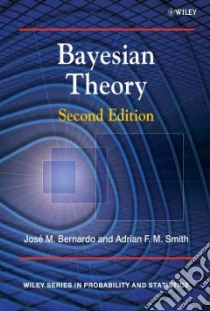 Bayesian Theory libro in lingua di Bernardo J. M., Smith Adrian F. M.