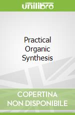 Practical Organic Synthesis