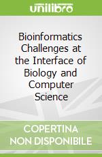 Bioinformatics Challenges at the Interface of Biology and Computer Science