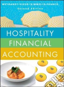 Hospitality Financial Accounting libro in lingua di Weygandt Jerry J., Kieso Donald E., Kimmel Paul D., Defranco Agnes L.