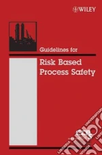 Guidelines for Risk Based Process Safety
