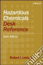 Hazardous Chemicals Desk Reference