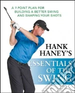 Hank Haney's Essentials of the Swing