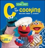 Sesame Street "C" Is for Cooking