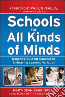 Schools for All Kinds of Minds libro in lingua di Barringer Mary-Dean, Pohlman Craig, Robinson Michele, Orfalea Paul (FRW)