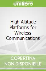 High-Altitude Platforms for Wireless Communications