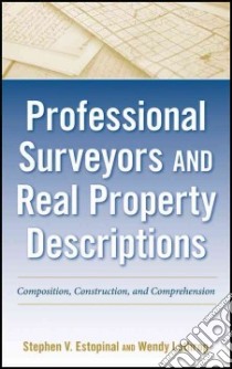 Professional Surveyors and Real Property Descriptions libro in lingua di Estopinal Stephen V., Lathrop Wendy