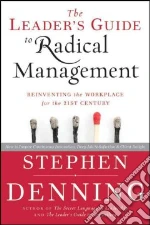 The Leader's Guide to Radical Management
