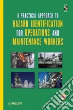 A Practical Approach to Hazard Identification for Operations and Maintenance Workers