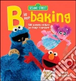 B Is for Baking