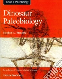 Dinosaur Paleobiology libro in lingua di Brusatte Stephen, Benton M. J. (EDT)