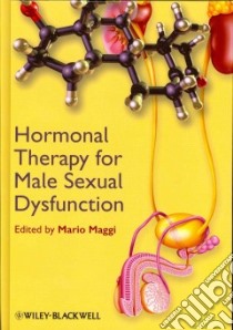 Hormonal Therapy for Male Sexual Dysfunction libro in lingua di Maggi Mario (EDT)