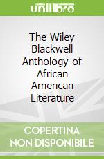 The Wiley Blackwell Anthology of African American Literature