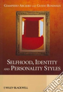 Selfhood, Identity and Personality Styles libro in lingua di Arciero Giampiero, Bondolfi Guido