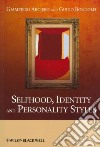 Selfhood, Identity and Personality Styles libro str