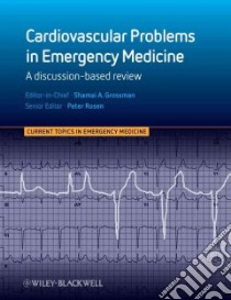Cardiovascular Problems in Emergency Medicine libro in lingua di Grossman Shamai A. M.D. (EDT), Rosen Peter M.D. (EDT)