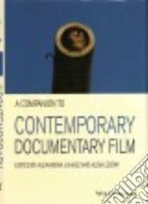 A Companion to Contemporary Documentary Film libro in lingua di Juhasz Alexandra (EDT), Lebow Alisa (EDT)