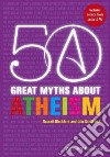 50 Great Myths About Atheism libro str