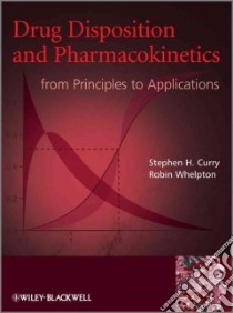 Drug Disposition and Pharmacokinetics libro in lingua di Curry Stephen H., Whelpton Robin
