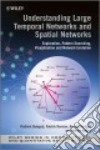 Understanding Large Temporal Networks and Spatial Networks libro str