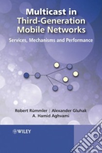 Multicast in Third-Generation Mobile Networks libro in lingua di Rnmmler Robert, Gluhak Alexander Daniel, Aghvami A. Hamid