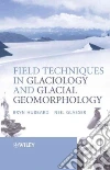 Field Techniques In Glaciology And Glacial Geomorphology libro str