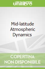 Mid-latitude Atmospheric Dynamics