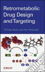 Retrometabolic Drug Design and Targeting