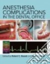 Anesthesia Complications in the Dental Office libro str
