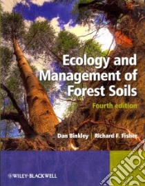 Ecology and Management of Forest Soils libro in lingua di Binkley Dan, Fisher Richard F.