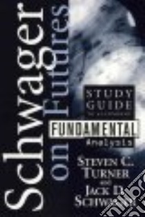 Fundamental Analysis libro in lingua di Turner Steven C., Schwager Jack D.