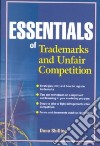 Essentials of Trademarks and Unfair Competition libro str