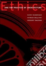 Ethics and the Practice of Architecture