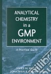 Analytical Chemistry in a Gmp Environment libro str