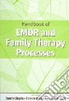 Handbook of EMDR And Family Therapy Processes libro str
