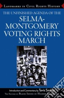 The Unfinished Agenda Of The Selma-Montgomery Voting Rights March libro in lingua di Black Issues in Higher Education (EDT), Smiley Tavis (INT)