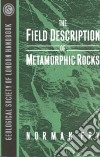 Field Description of Metamorphic Rocks libro str