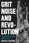 Grit, Noise, & Revolution libro str