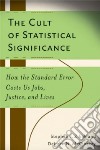 The Cult of Statistical Significance libro str