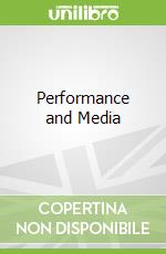 Performance and Media