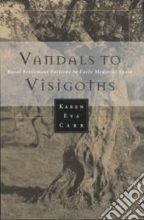 Vandals to Visigoths libro in lingua di Carr Karen Eva