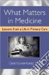 What Matters in Medicine libro str