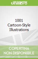 1001 Cartoon-Style Illustrations