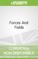 Forces And Fields