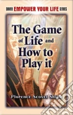 The Game of Life and How to Play It