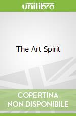 The Art Spirit libro in lingua di Henri Robert, Ryerson Margery A. (COM)