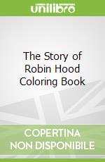 The Story of Robin Hood Coloring Book libro in lingua di Green John (ILT)