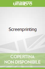 Screenprinting libro in lingua di Print London